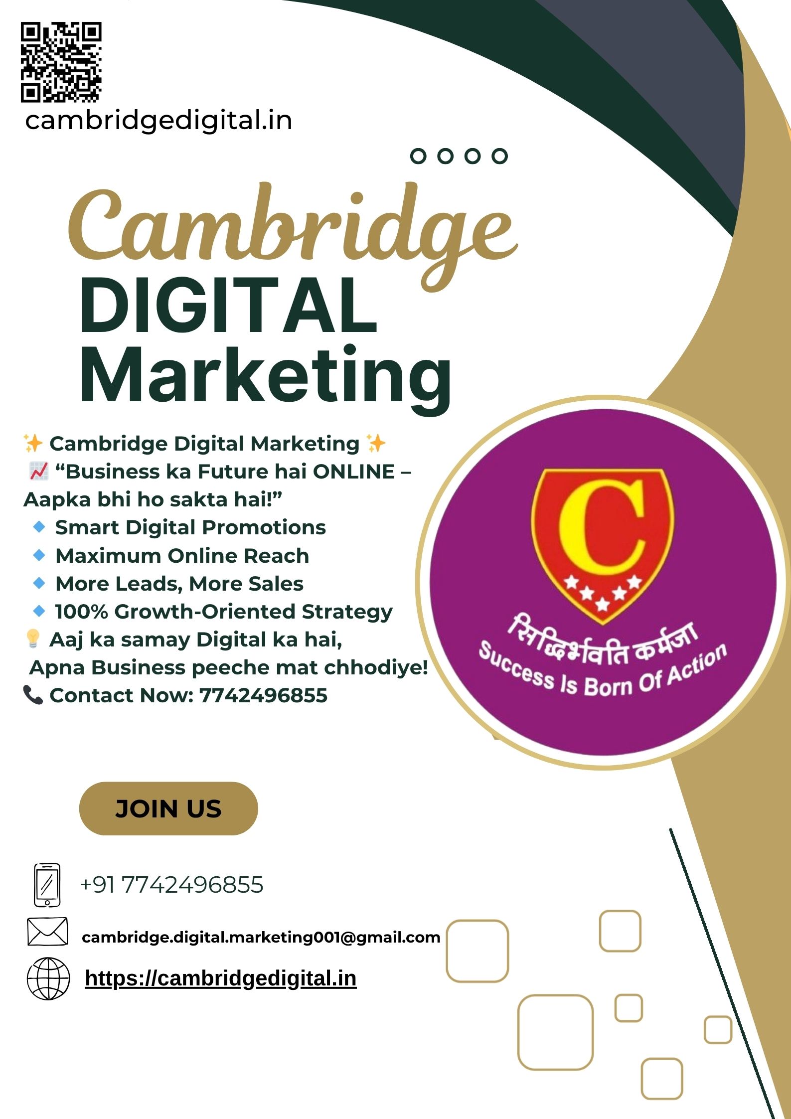 “Cambridge Digital Marketing ke saath apne business ko online lekar jaiye aur customers ka network badhaiye. Hum dete hain Smart Digital Promotions, Maximum Online Reach, More Leads & Sales. Future is Digital – Don’t Stay Behind!”